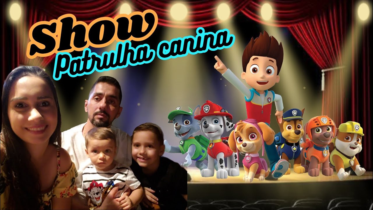 Show da Patrulha Canina no teatro!