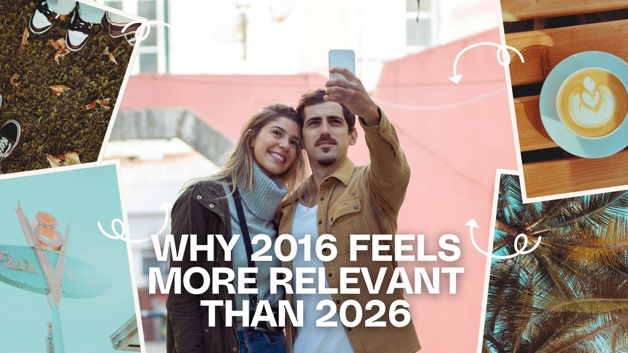 Why 2016 Feels More Relevant Than 2026 — Marketing Lessons from Nostalgia & TikTok Ads
