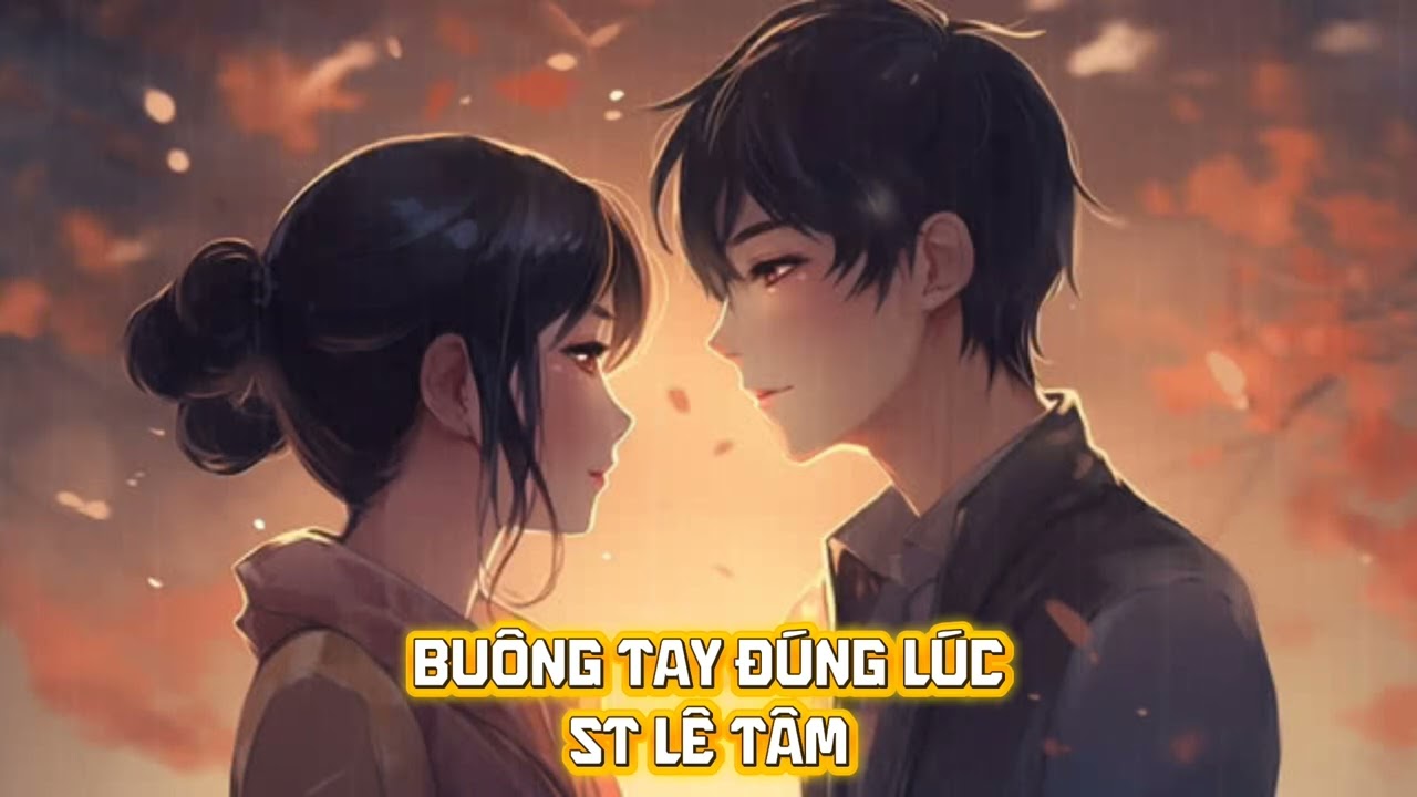BUÔNG TAY ĐÚNG LÚC | Nhạc Mới Nhất | Lê Tâm Movies