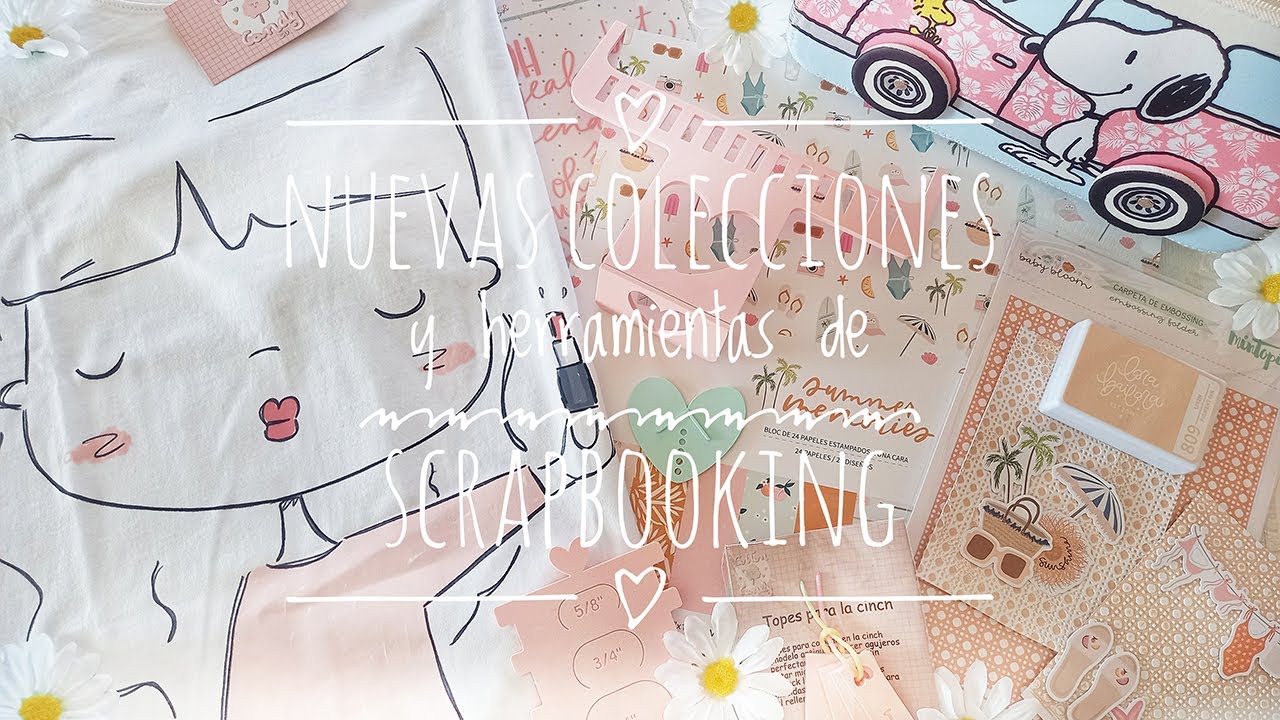 🔆🛍 ¡¡HAUL Nuevas COLECCIONES y HERRAMIENTAS de SCRAPBOOKING...!!