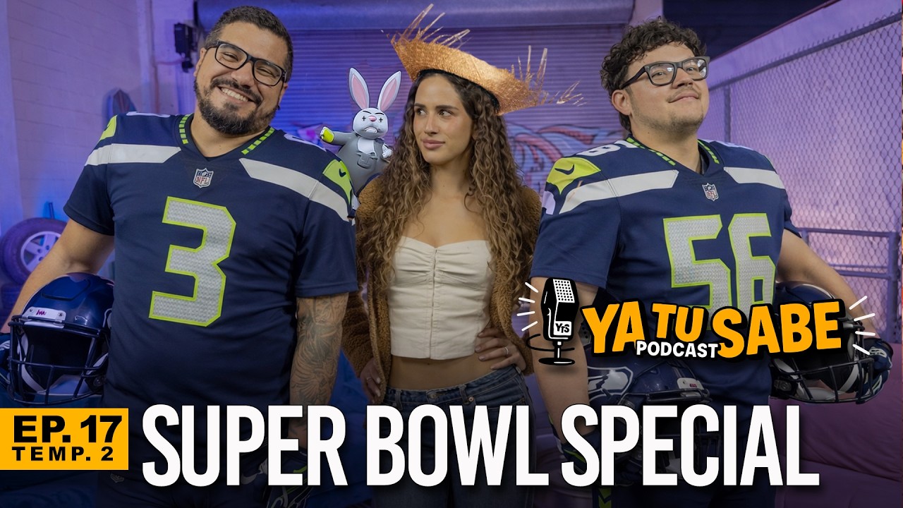 Superbowl LX Special - Ya TÚ Sabe EP 17