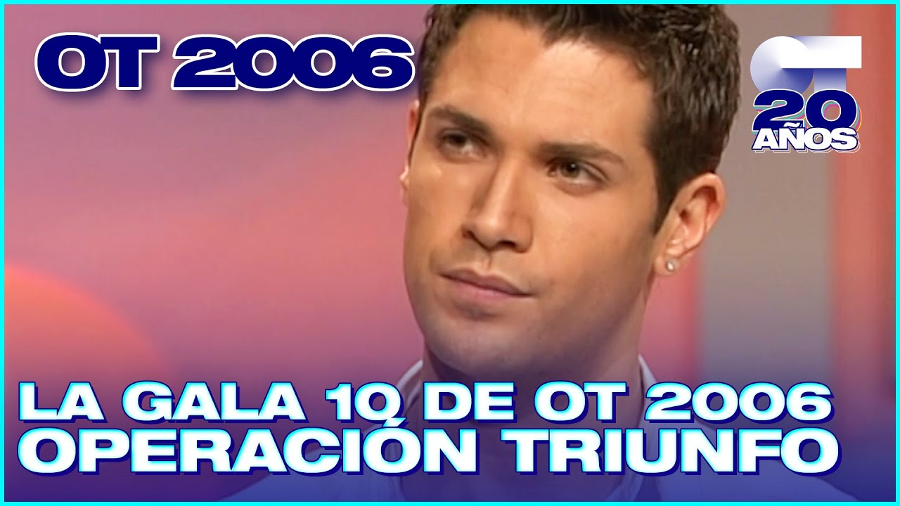 GALA 10 - OPERACI&Oacute;N TRIUNFO 5 (ENTERA) | OT 2006