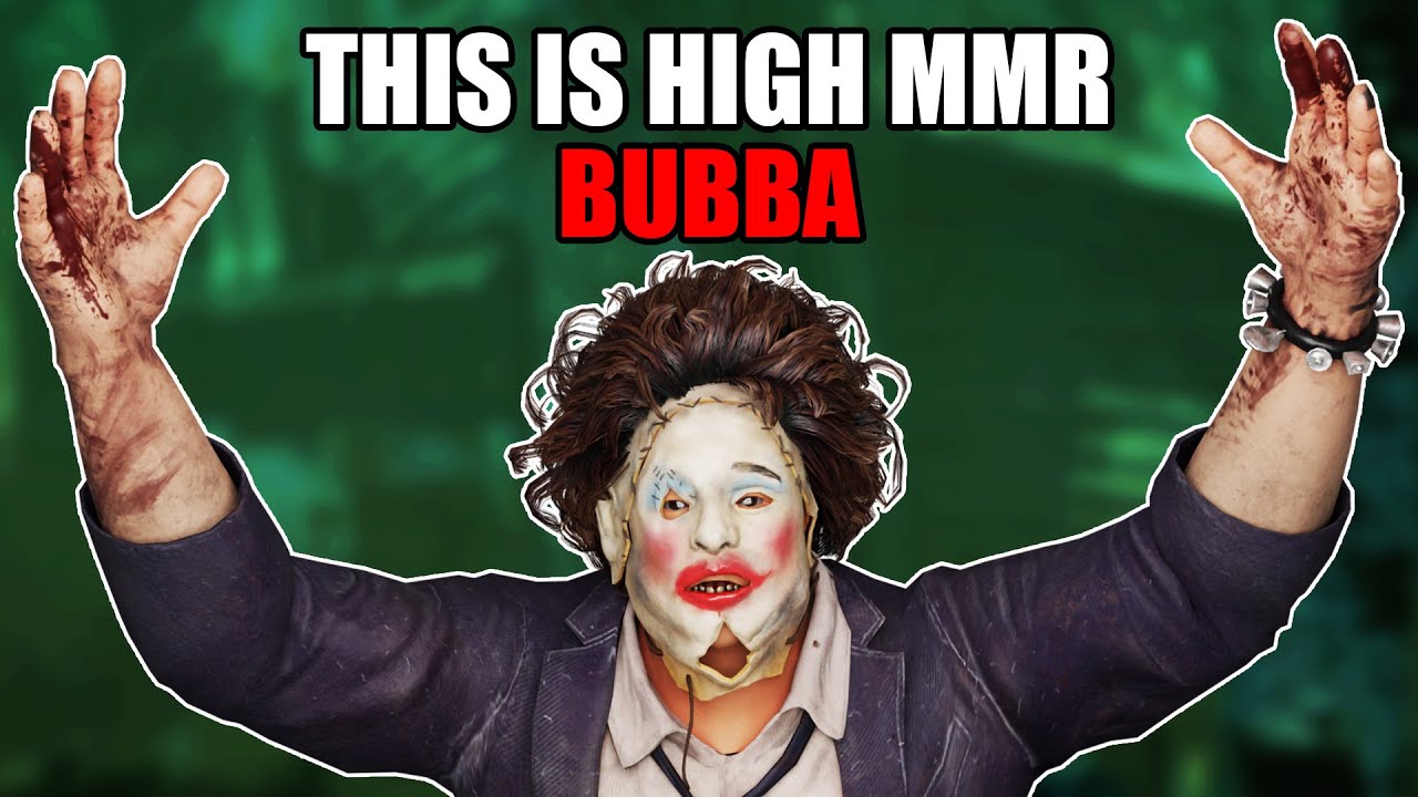 High MMR Bubba MAIN | Dead by Daylight Leatherface