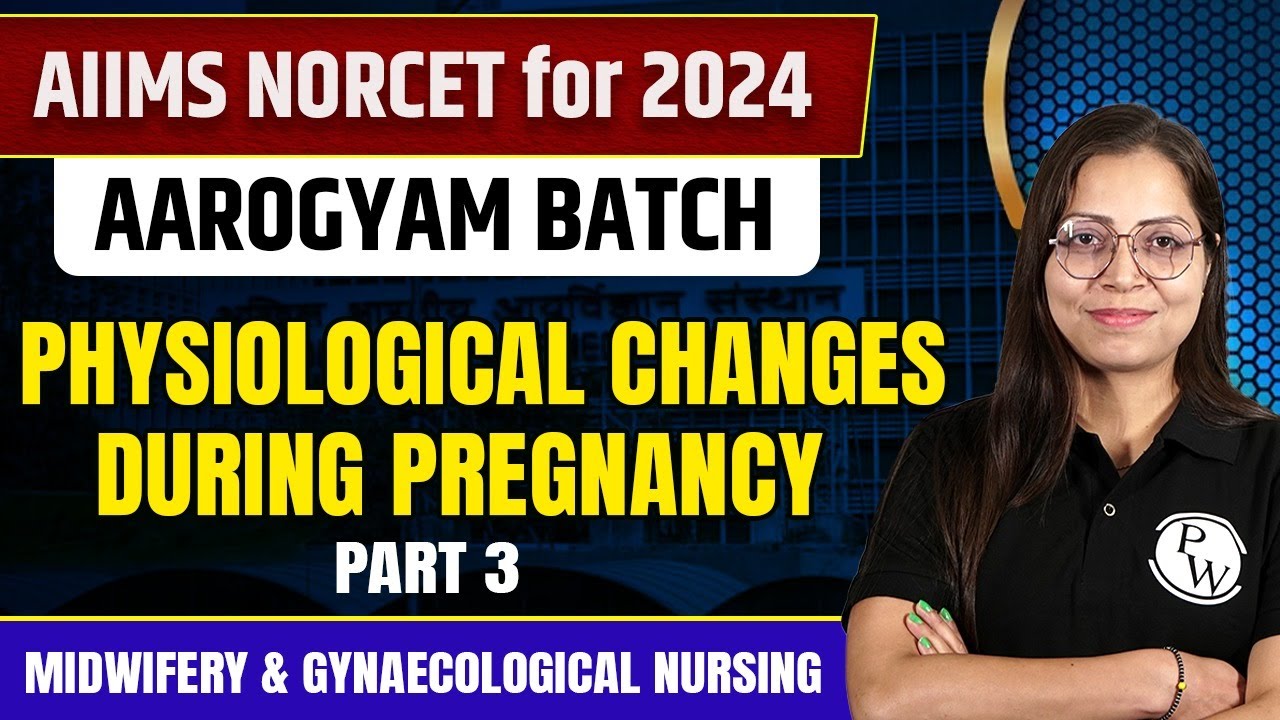 Physiological Changes During Pregnancy - Part 3 | Midwifery & Gynaecological Nursing | NORCET 6 2024