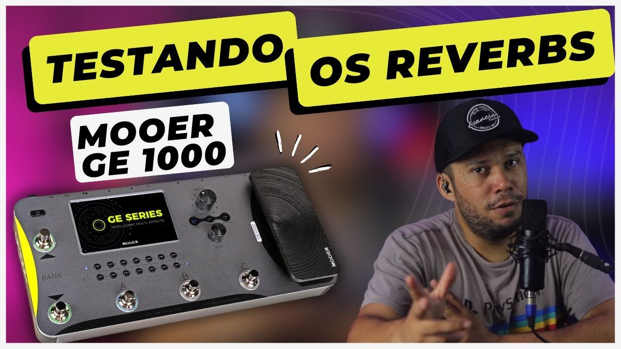 Mooer GE1000 - Os reverbs s&atilde;o bons ?