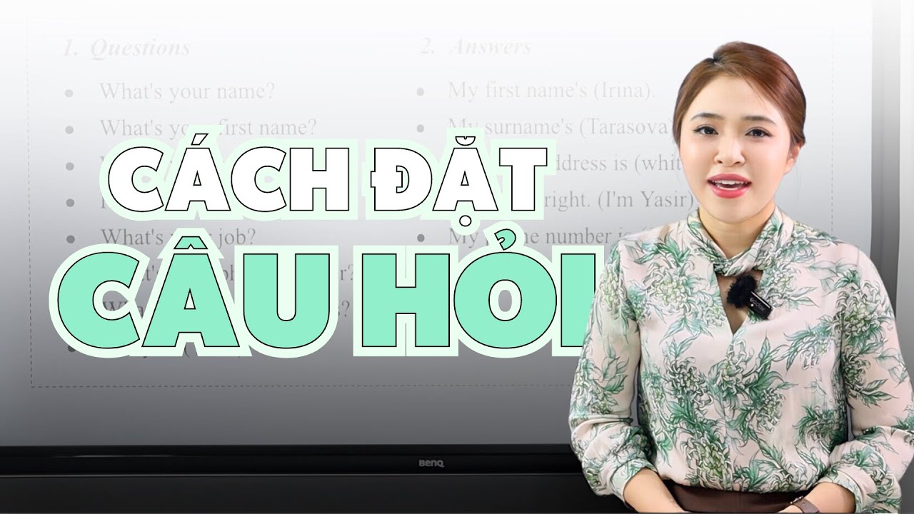 CÁCH ĐẶT CÂU HỎI BẰNG TIẾNG ANH | Miss Lan