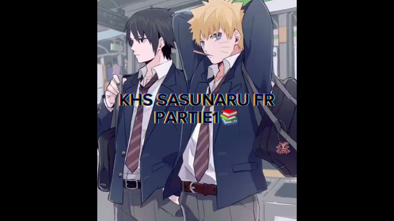 📗KHS SASUNARU📕 fr partie 1✨