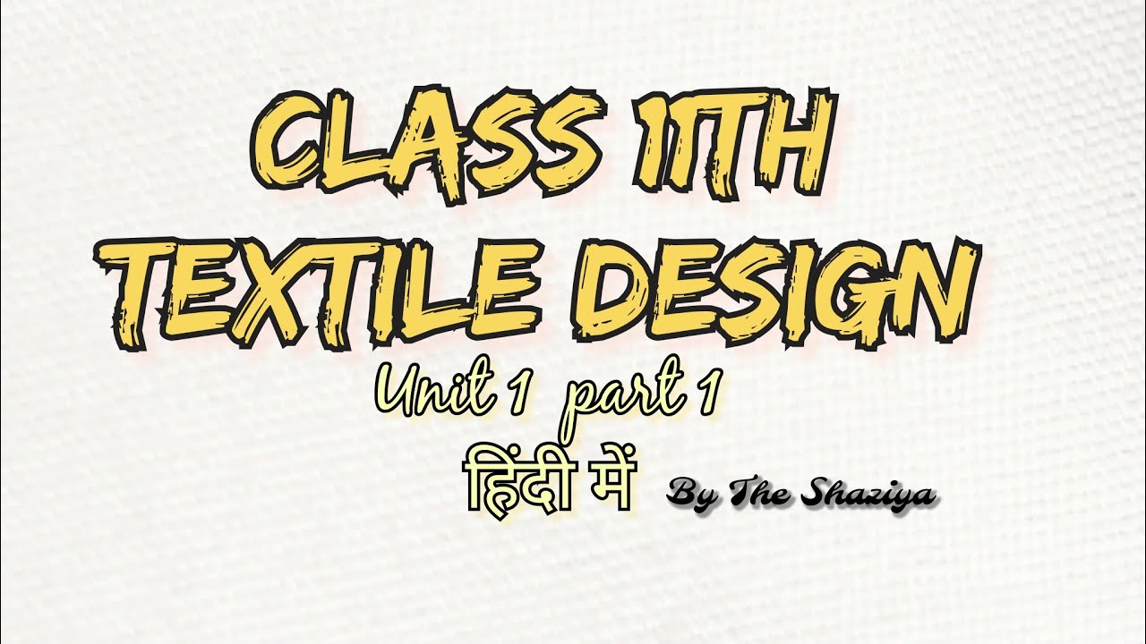 Class 11 textile design unit 1 Hindi Medium
