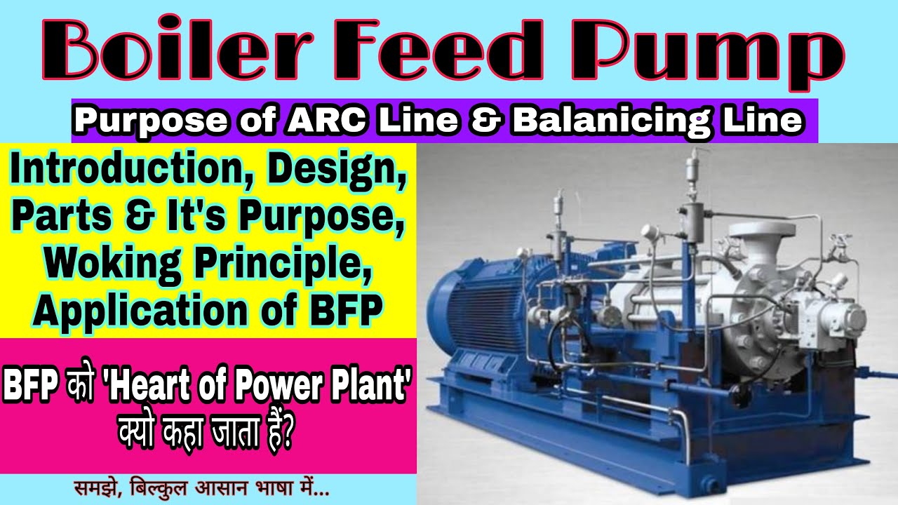 BOILER FEED PUMP || Working Principle of BFP || Purpose of Balance Disc & ARC Line in BFP