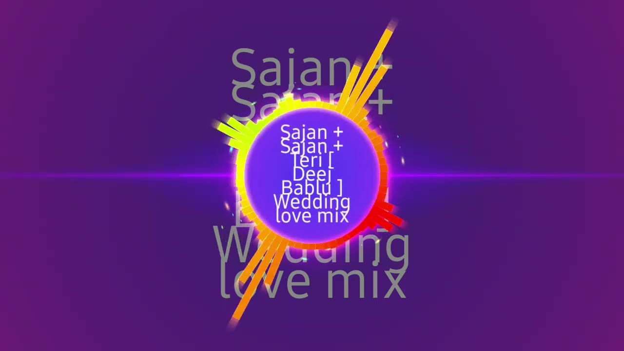 Sajan Teri Dulhan ( Deej Bablu ) Wedding mix
