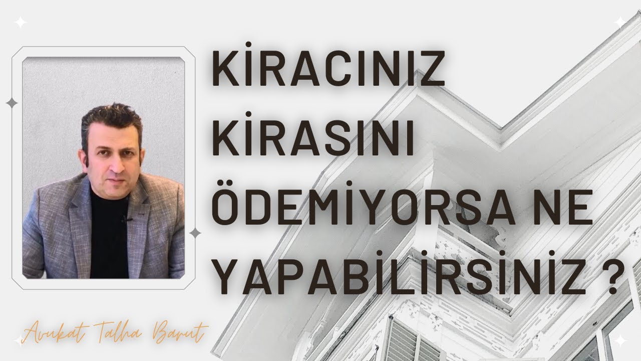 Kiracınız Kirasını Ödemiyorsa Ne Yapabilirsiniz ?