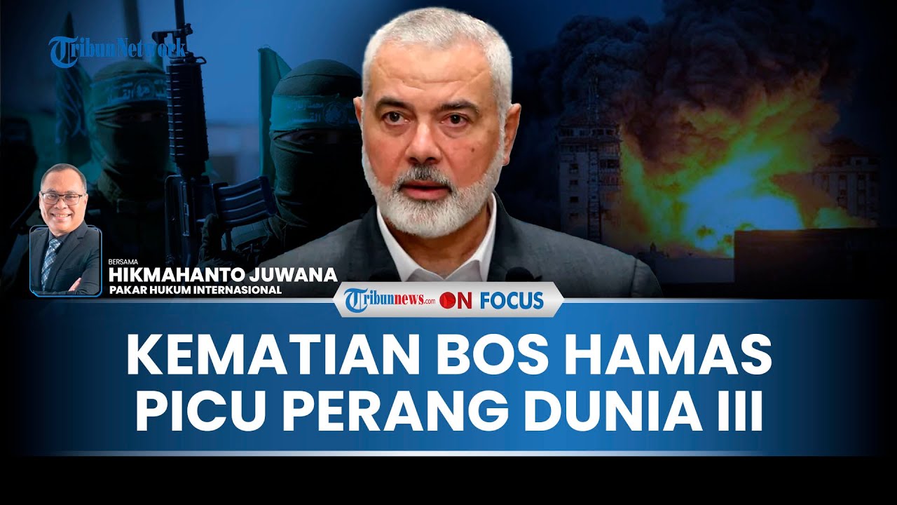 [FULL] Pemimpin Hamas, Ismail Haniyeh Tewas Dibunuh Israel di Iran, Pengamat: Picu Perang Dunia III
