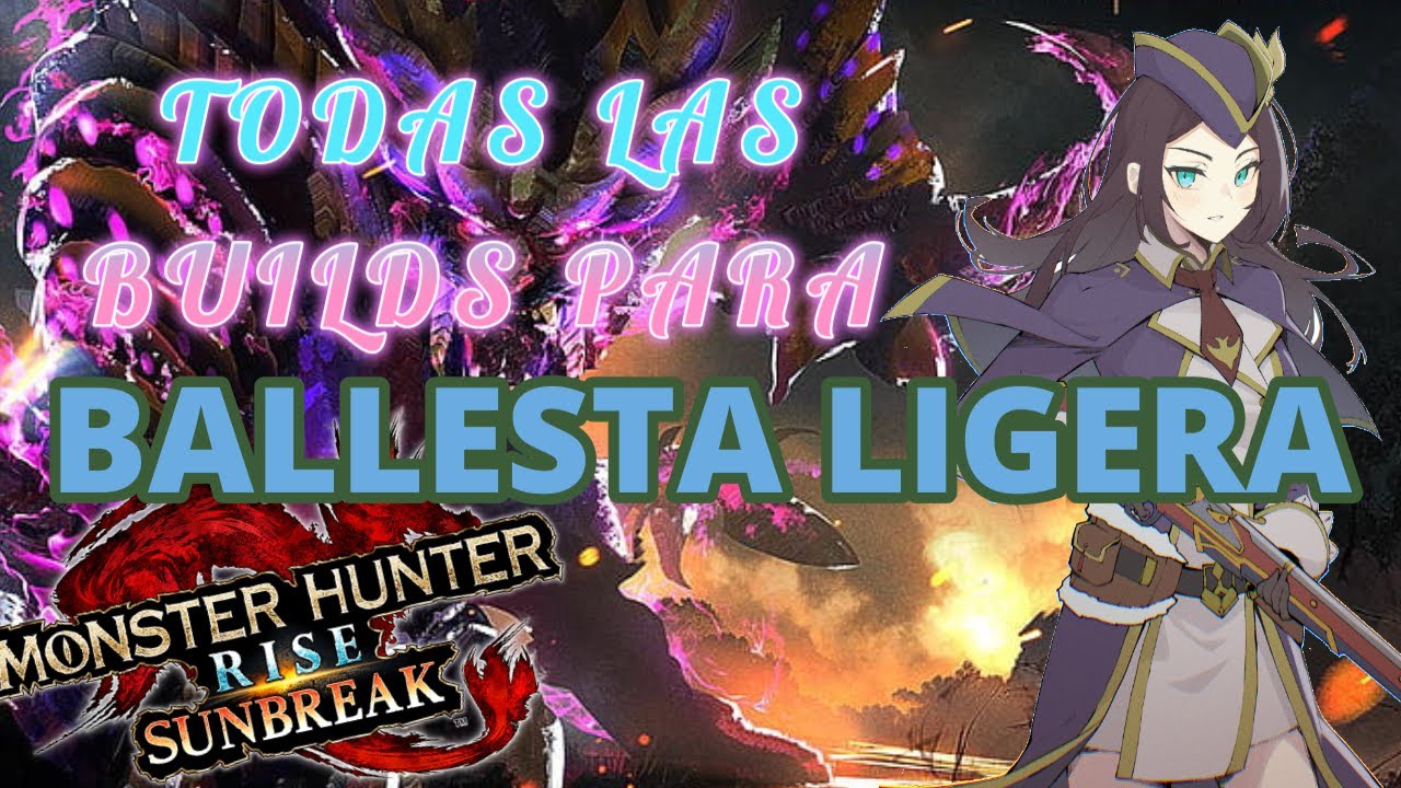 MHRise SuNBreaK | TODAS las BUILDS/SETS para BALLESTA LIGERA (Light BowGun) #mhrise #sunbreak