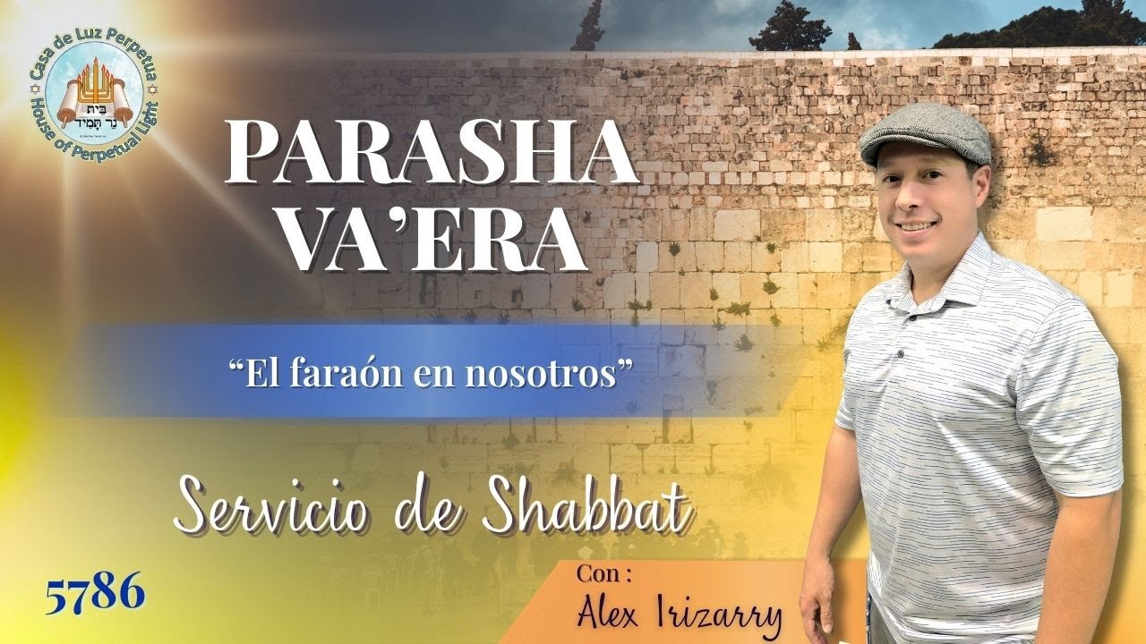 Parasha Va'era| El faraón en nosotros | Porción de la Torá Semanal | 5786