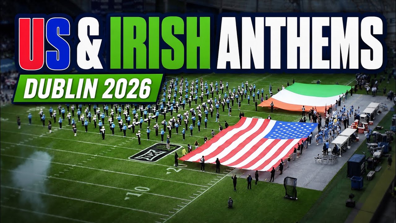 US & Irish National Anthems | UNC vs. TCU Dublin Game 2026