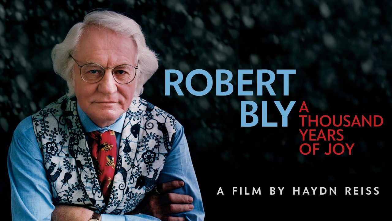 ROBERT BLY: A Thousand Years of Joy (2015)