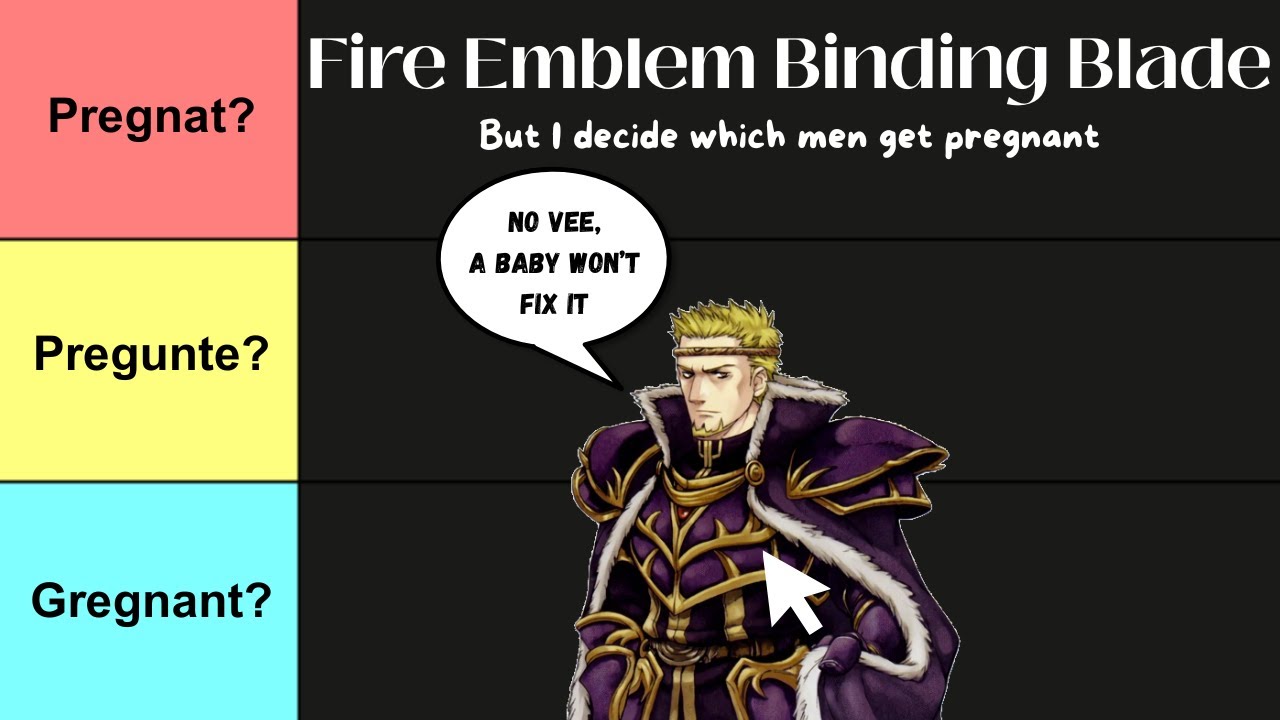 Most MPREG-able Fire Emblem Men Tier List (Binding Blade)