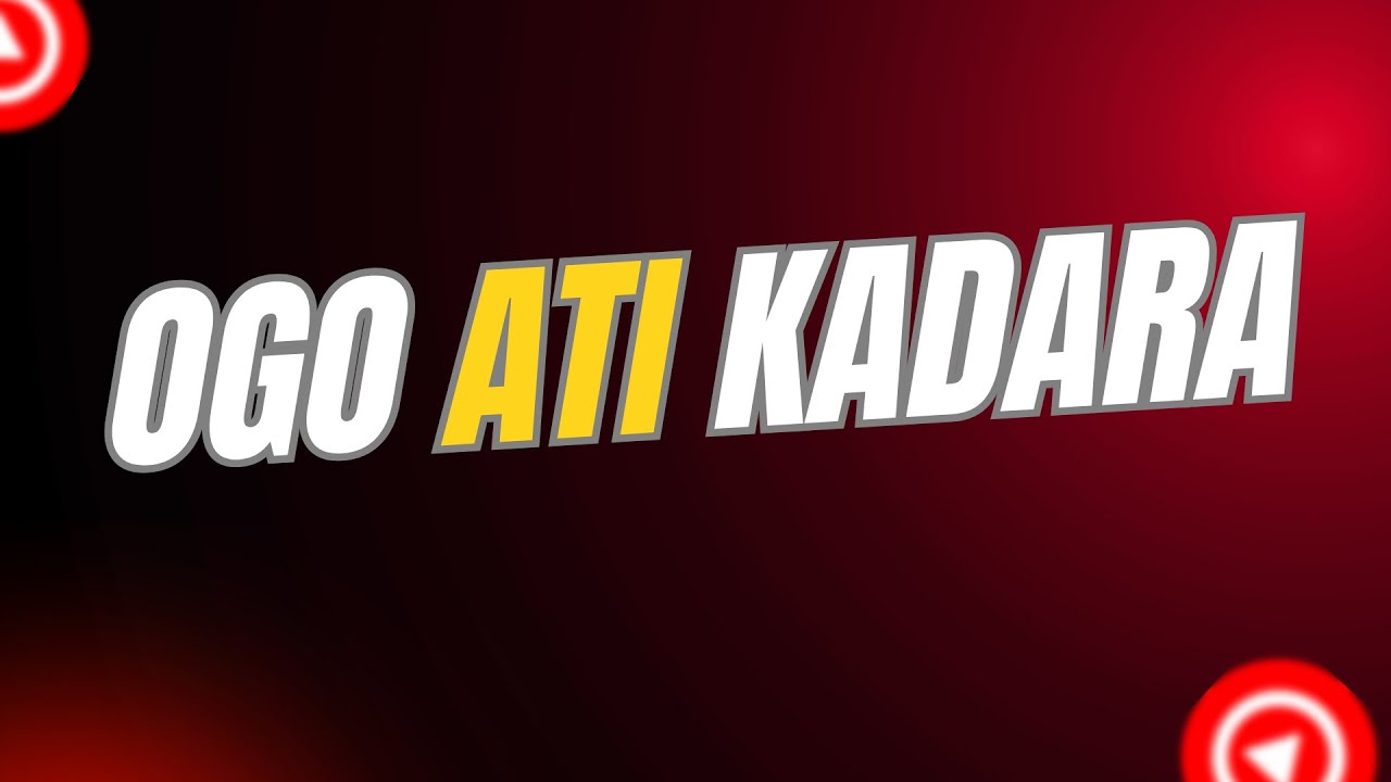 OGO ATI KADARA