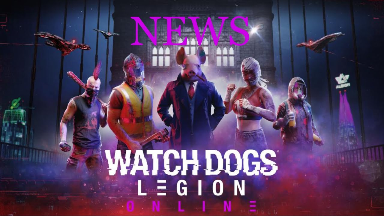 Watch Dogs Legion Online Release Date || Watch Dogs Legion