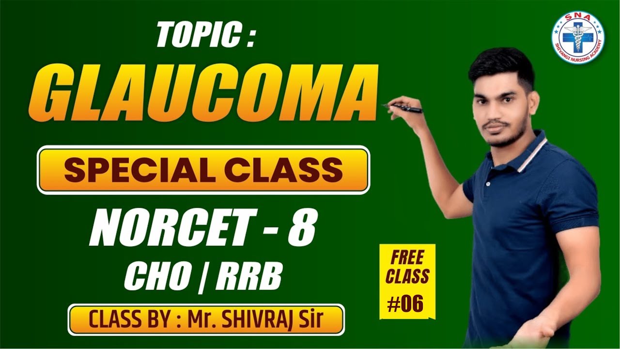 Topic : Glaucoma | NORCET - 8 | CHO | RRB | Special Class | (Class-06) | Class : Mr. Shivraj Sir