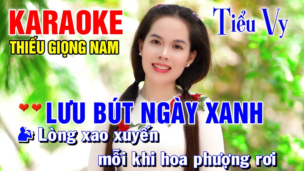 LƯU BÚT NGÀY XANH➤ Song Ca Cùng Tiểu Vy ➤ Karaoke Thiếu Giọng Nam ➤ KARAOKE SONG CÙNG CA SĨ