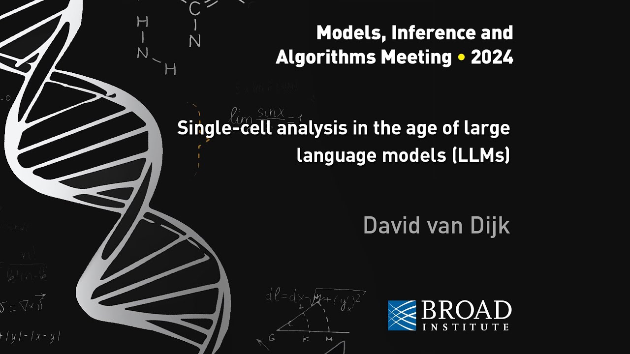 MIA: David van Dijk,Single-cell analysis in the age of LLMs; Primer: Syed Rizvi