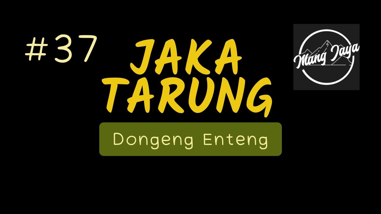 Jaka Tarung, Bagian 37, Dongeng Sunda - Dongeng Enteng Mang Jaya @MangJayaOfficial