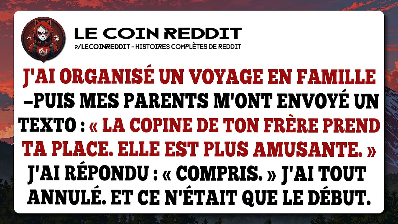 Ma famille me trahit, je me venge en annulant leur voyage.