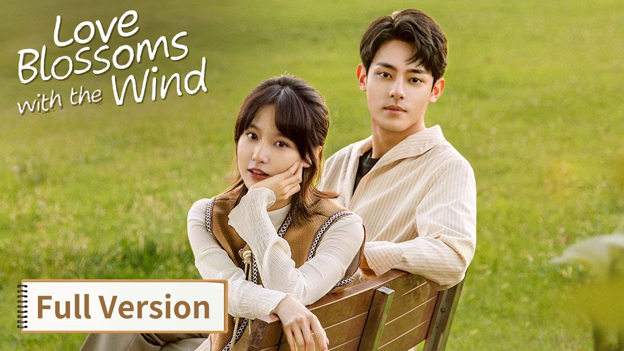 ENG SUB | Love Blossoms with the Wind | Full Version | 七月的风是甜的 | Home is Where the Hustle Is 🏡✨