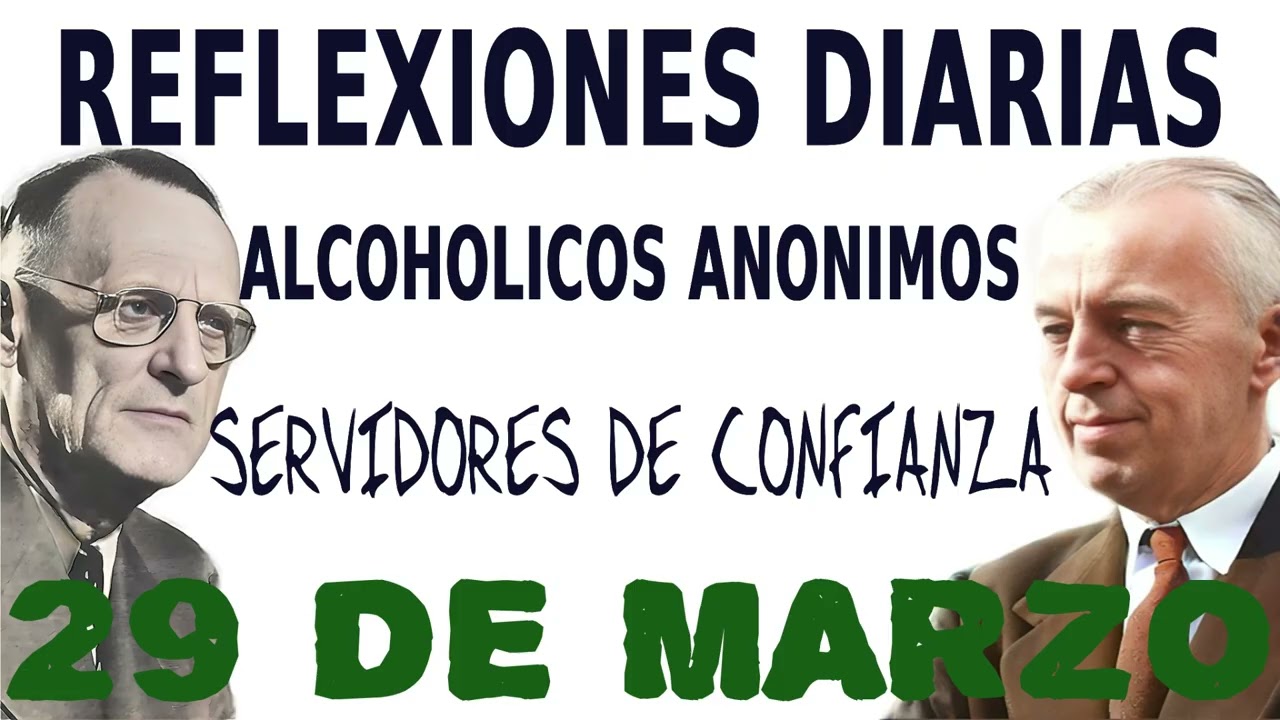 reflexiones diarias de alcoholicos anonimos | 29 de marzo | SERVIDORES DE CONFIANZA