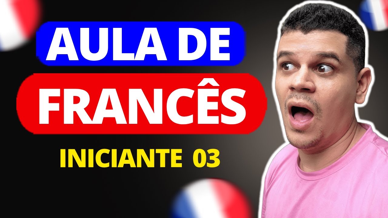 AULA DE FRANCÊS para iniciante 03 | francês básico