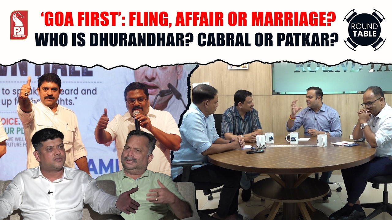 &lsquo;Goa First&rsquo;: Fling, Affair or Marriage? | Dhurandhar Who? Cabral or Patkar? | Round Table | 230926