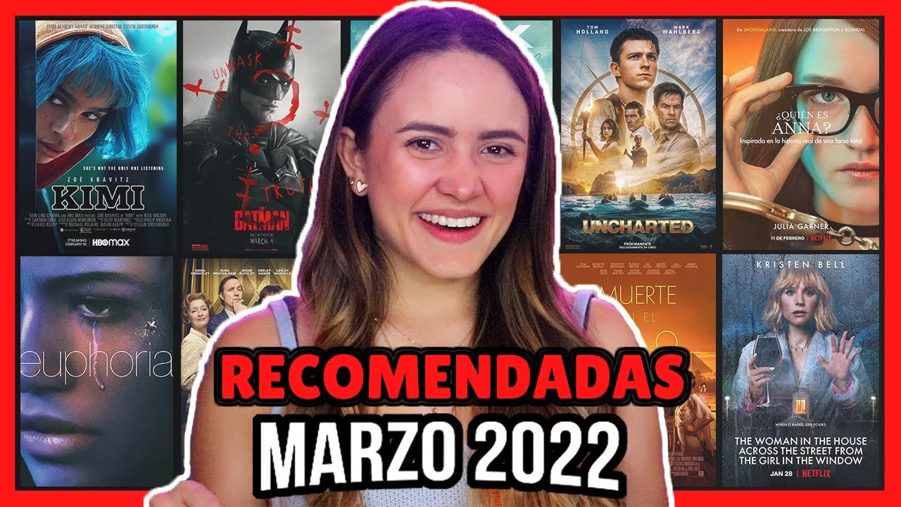Pel&iacute;culas y Series Recomendadas para ver en MARZO 2022🎬🍿