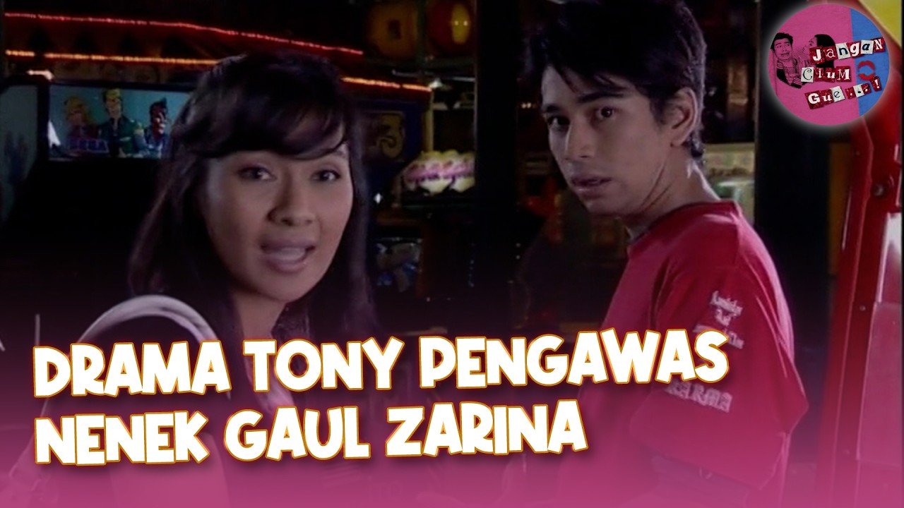 Drama Tony Pengawas Nenek Gaul Zarina | Jangan Cium Gue