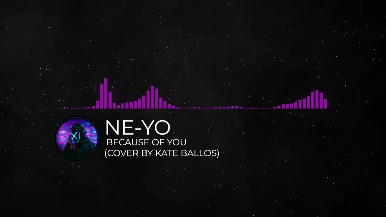 Ne-Yo - Because of You (Cover by Kate Ballos)