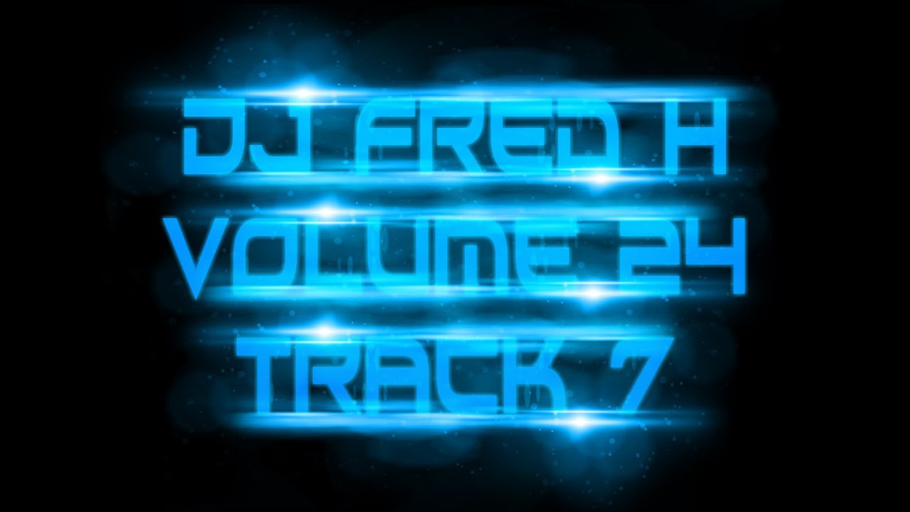 DJ Fred H - Volume 24 - Track 7