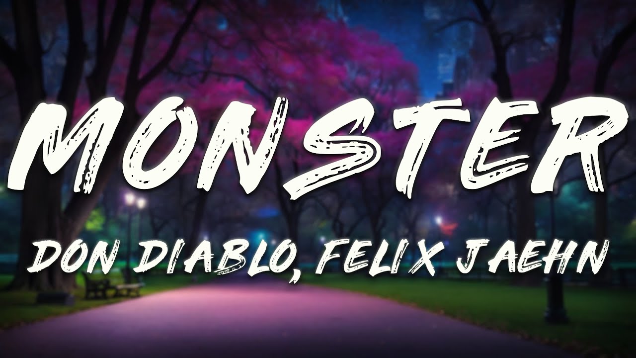 Don Diablo, Felix Jaehn - Monster (Lyrics)