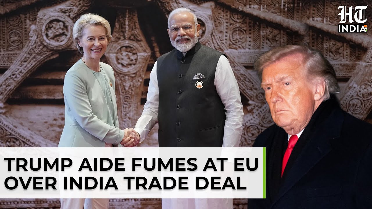 Trump Aide Lashes Out As India-EU Set To Sign Trade Deal; ‘Financing War Against Themselves…’