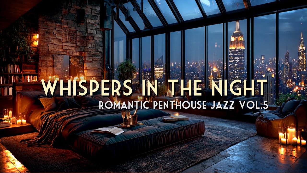 Whispers in the Night Vol. 5 🌧️ Romantic Penthouse Jazz (City Lights & Deep Reflection)