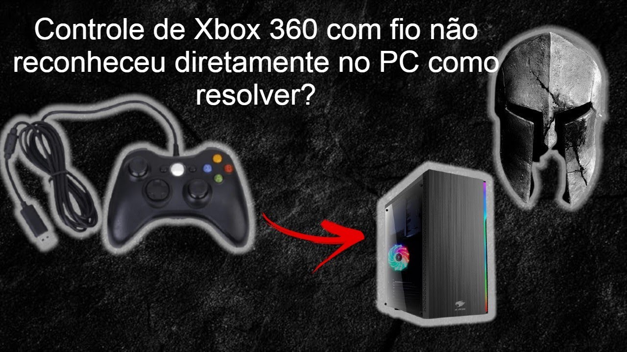 Controle de xbox 360 com fio n&atilde;o reconheceu diretamente no Windows como resolver?