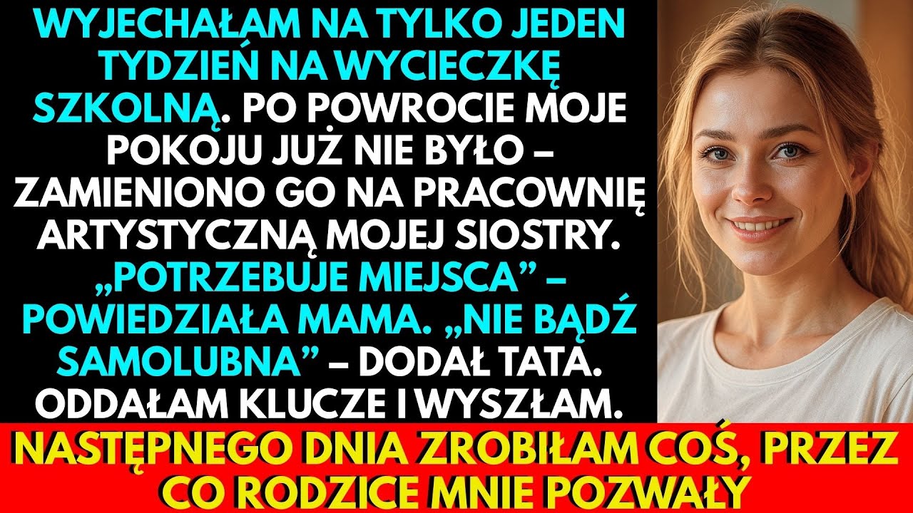 Wróciłam Z Wycieczki Szkolnej I Moja Sypialnia ZNIKNĘŁA. Zrobiłam TO, A Nie Spodziewałam Się…