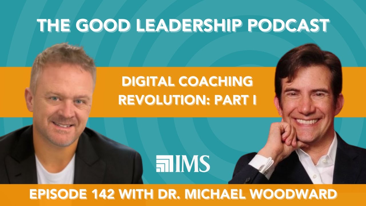 Digital Coaching Revolution - Part I with Dr. Michael Woodward & Charles Good | TGLP #142