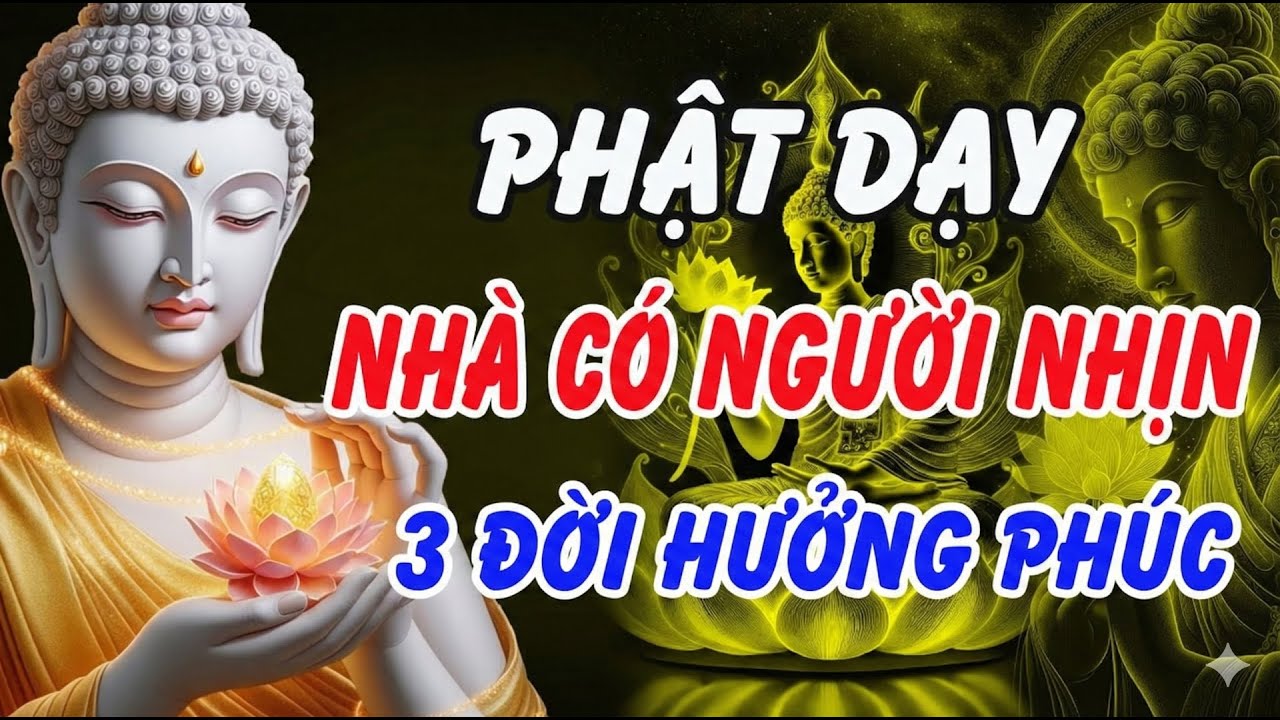 Phật Dạy: Nhà Có 1 Người Biết Nhịn, 3 Đời Con Cháu Hưởng Phúc Lộc!