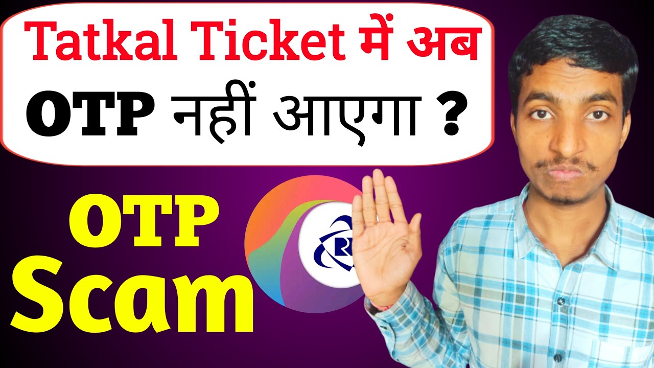 Confirm Tatkal Ticket Booking Becomes impossible After OTP Rule | Big Problem