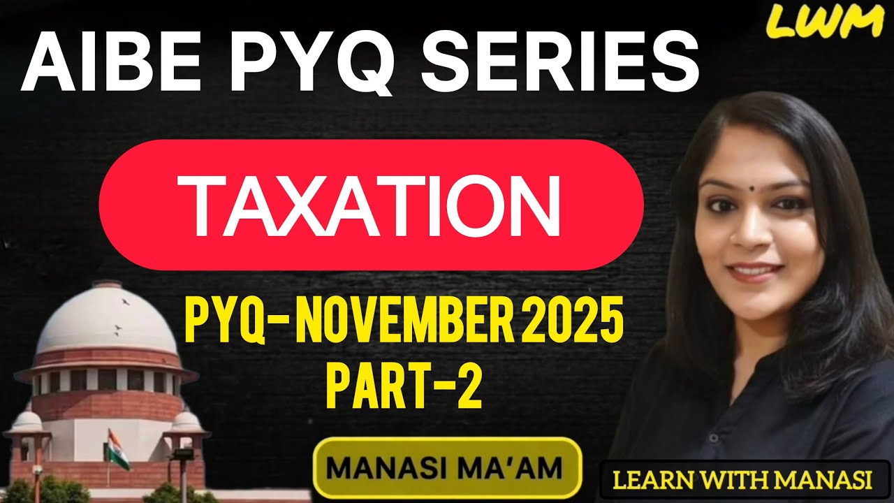 AIBE Exam Preparation | Taxation Law PYQs 2025 (AIBE 20) | Bar Examination 2026 | Manasi Ma'am
