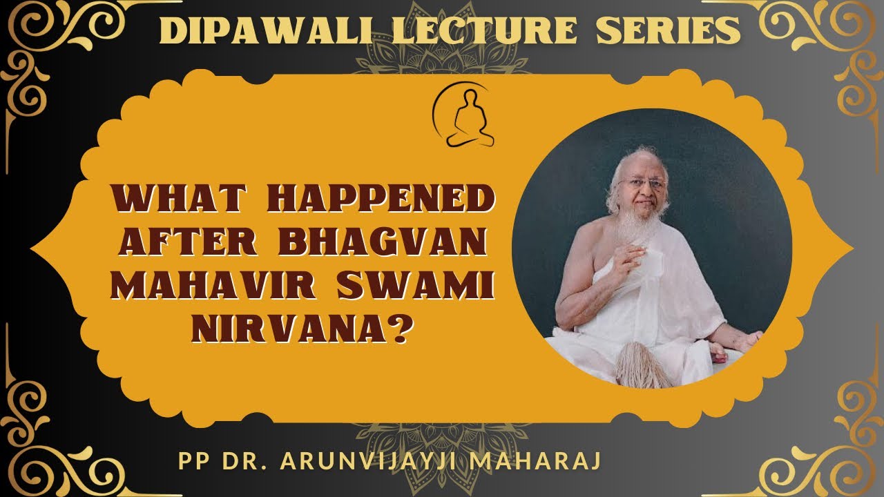 What happened after Bhagvan Mahavir Swami Nirvana? Date: November 17, 2020