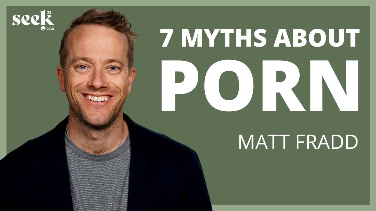 Matt Fradd | SEEK22 | 7 Porn Myths Exposed