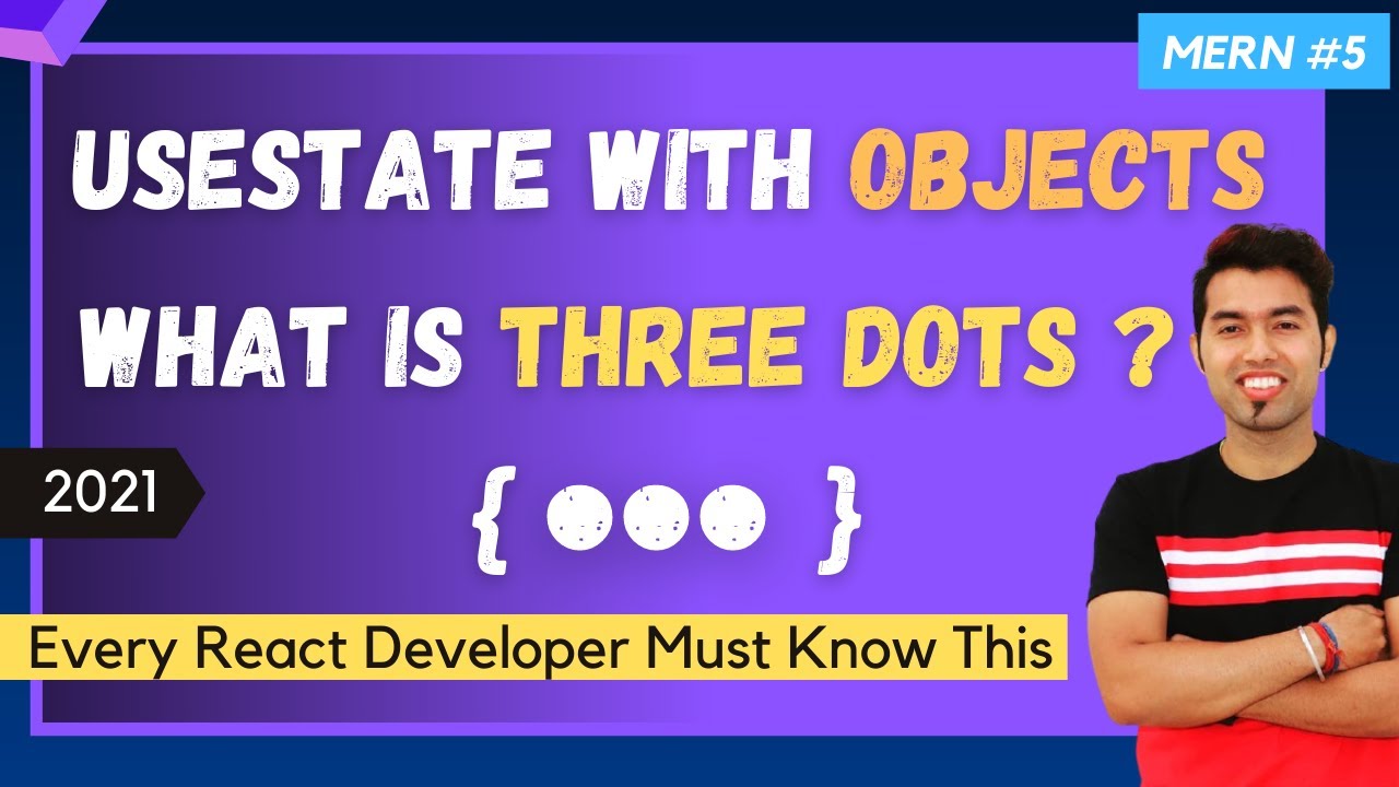 🔴 #5: What is Three Dots { ... } 🤔 & Handle Objects using UseState Hook In React in Hindi in 2021