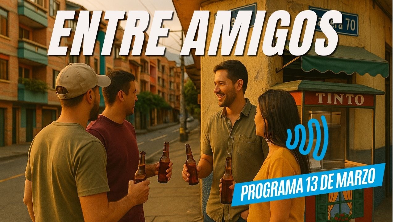ENTRE AMIGOS 13 DE MARZO 2026