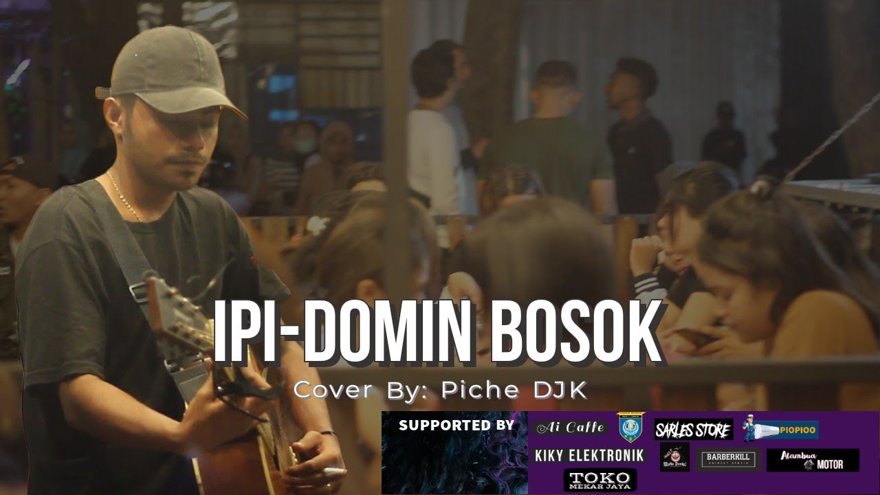 IPI-Domin Bosok(Cover By: Piche Kota)